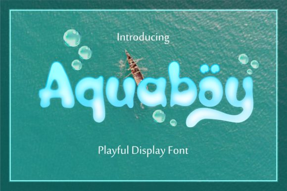 Aquaboy Font: A Fun and Bouncy Display Typeface for Water-Inspired Branding