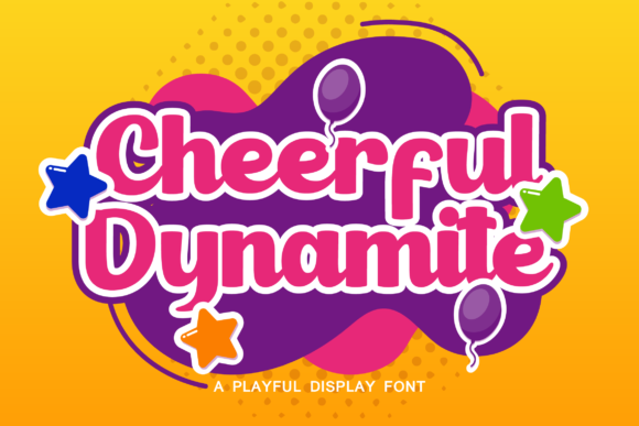 Cheerful Dynamite: A Playful Display Font That Makes Campaigns Instantly Recognizable